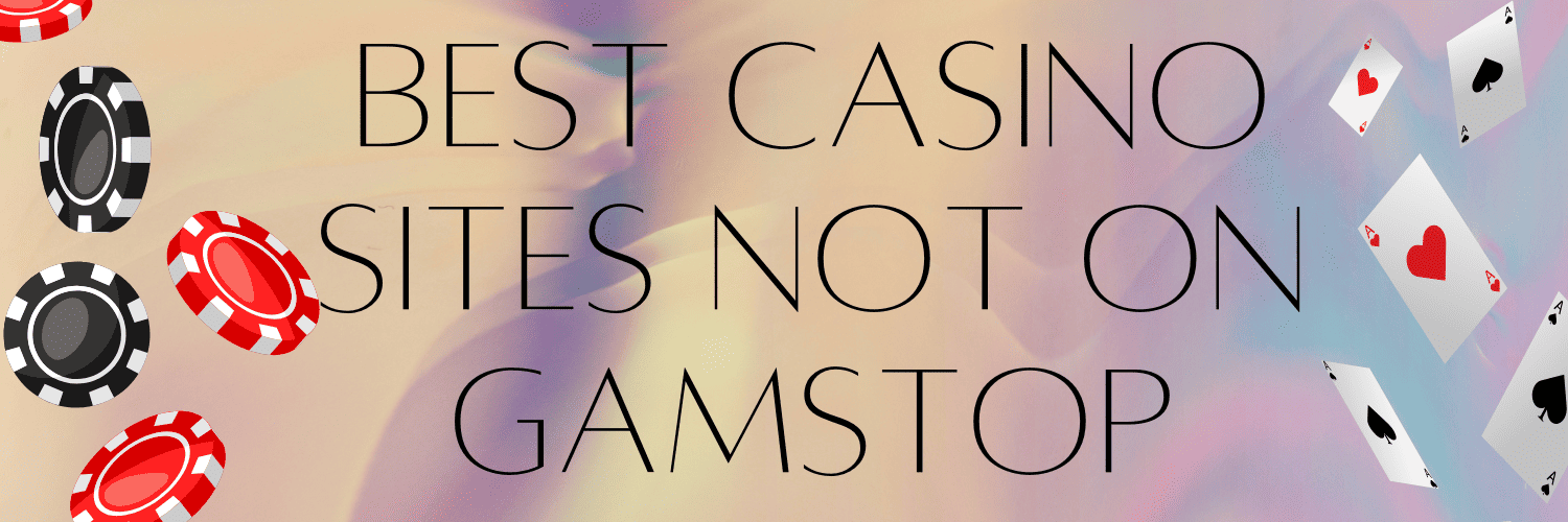 UK Casino Sites Not on Gamstop Your Guide to Non-Gamstop Casinos